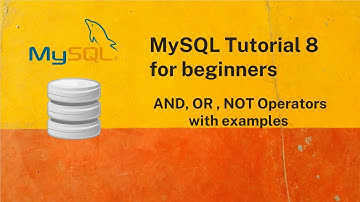 MySQL 8 | MySQL AND, OR, NOT Operators with examples