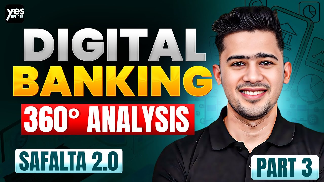 Digital Banking : 360° Analysis Part 3 | Safalta Batch 2.0 | For SBI/IBPS Exams 2025 | Kush Sir