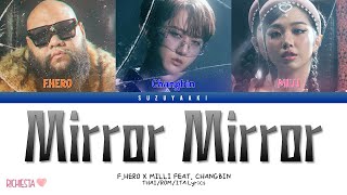 [RICHIESTA] F.HERO X MILLI– “Mirror Mirror” Feat. Changbin [Color Coded Lyrics Thai_Rom_Sub Ita_가사]