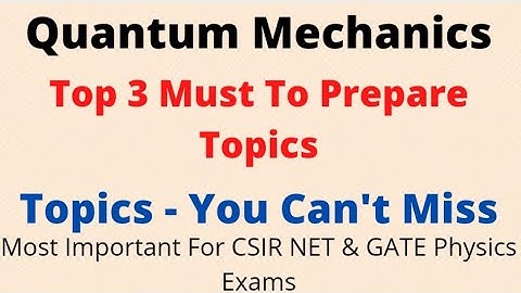 Quantum Mechanics | Topics You Can