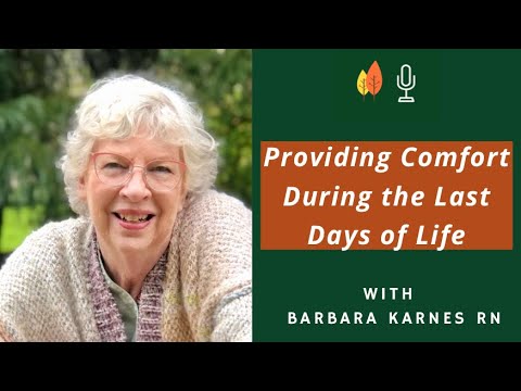 Providing Comfort During the Last Days of Life with Barbara Karnes RN | EOLU Podcast