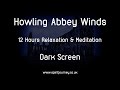 Howling winds abbey 12 hours relaxation dark screen