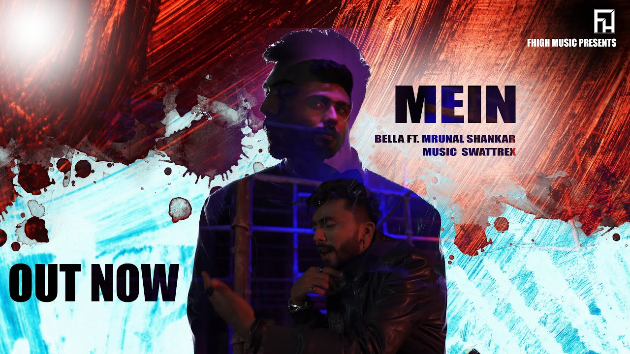 Mein  Bella Ft Mrunal Shankar Swattrex  Official Music Video  Feel High Album  2021