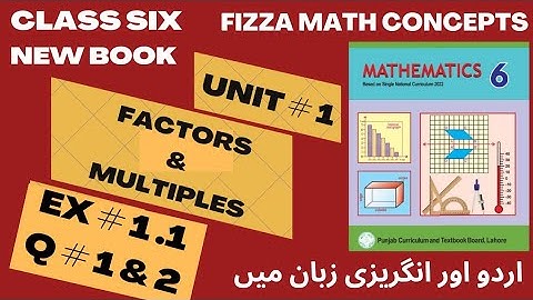 Class 6 Math New Book Unit 1 Factors and Multiples | Exercise 1.1 Question 1 and 2 | New Book PTBB