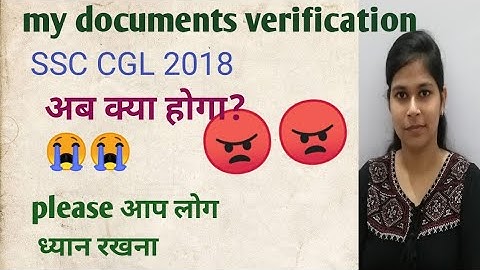 #ssccgl #ssccgl2018 SSC CGL 2018 DOCUMENTS VERIFICATION |   MY EXPERIENCE | SSC की गलती