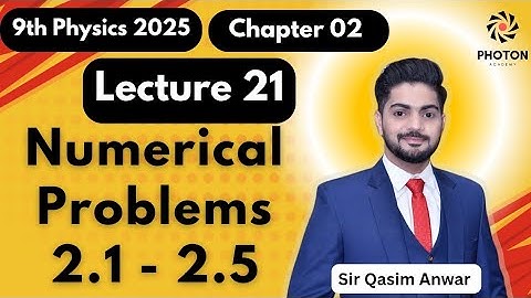 Solution of Numerical Problems 2.1 to 2.5 || Class 9 Physics New Book || Chapter 2 || Lecture 21 ||