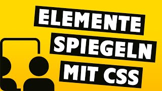 Elemente spiegeln - CSS Tutorial | #shorts