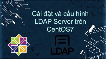 Cài đặt và cấu hình LDAP Server | CentOS7