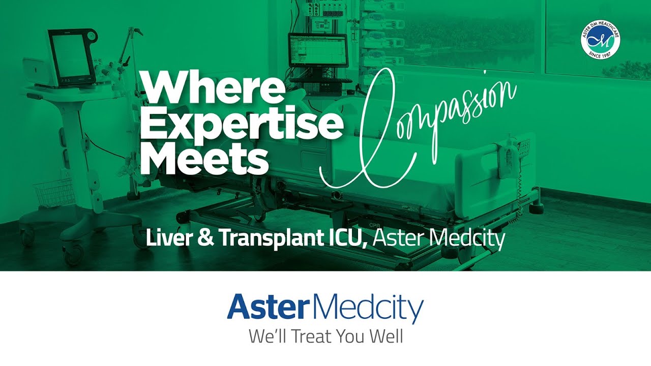 Where Expertise Meets Compassion | Liver & Transplant ICU, Aster Medcity.