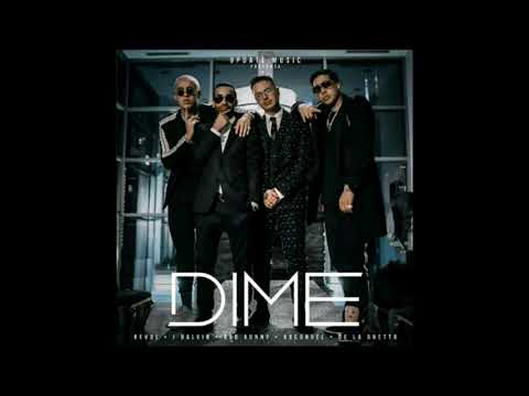 J Balvin ❌ Bad Bunny ❌ Arcangel ❌ De La Ghetto - Dime (Audio Oficial)