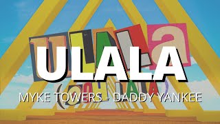 Myke Towers, Daddy Yankee - ULALA (Letra/Lyrics)
