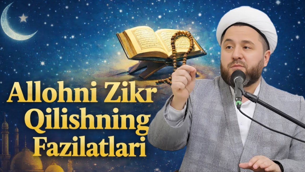 “ALLOHNI ZIKR QILISHNING FAZILATLARI”Temurxon domla Atoyev Navoiy viloyati bosh imom-xatibi