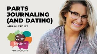 Ep. 181: Parts Journaling (and dating) with Kylie Feller