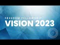 Freedom fellowship vision 2023