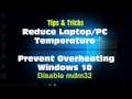 Prevent overheating your Notebook Disable mdm32 - Windows 10 Tips &amp; Tricks