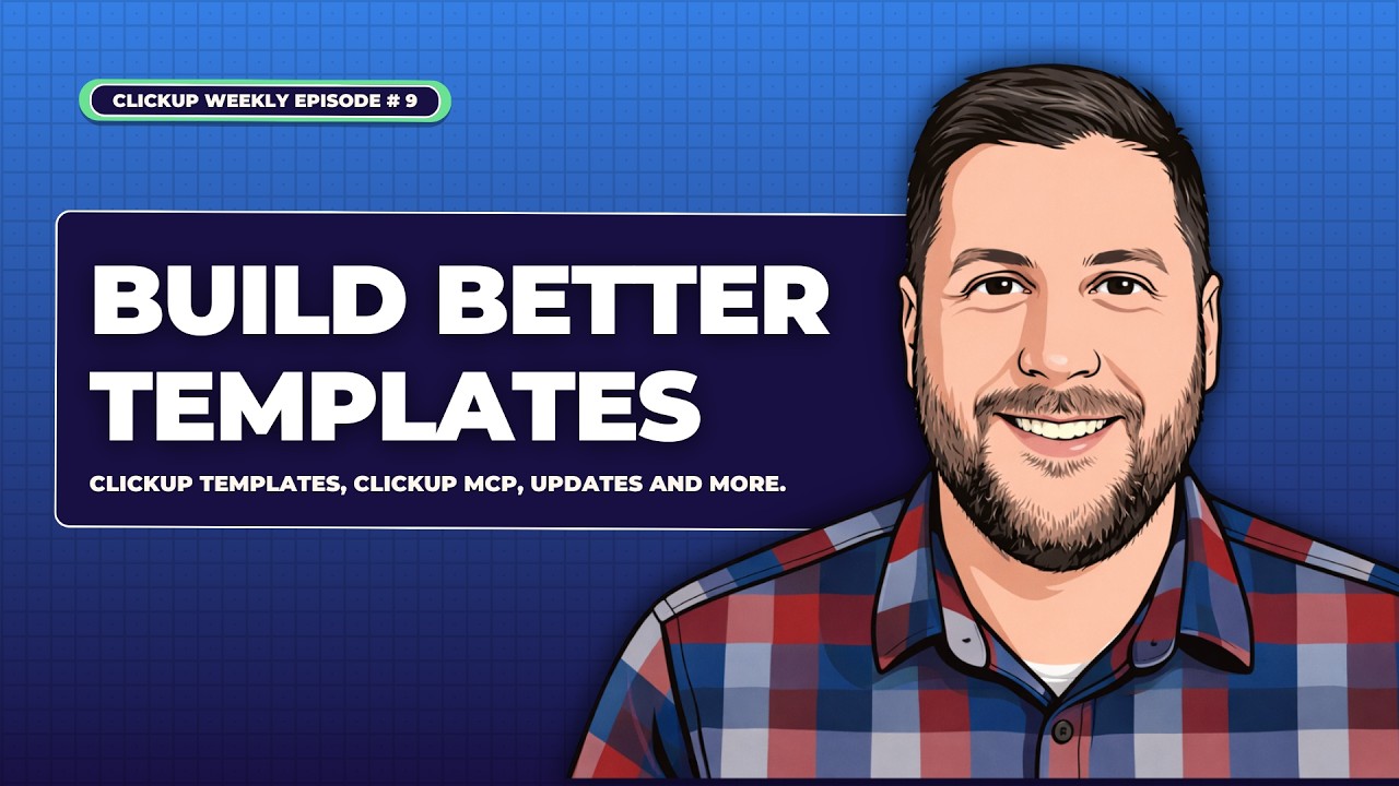 ClickUp Templates Strategy (Plus MCP and New Updates)