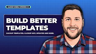 ClickUp Templates Strategy (Plus MCP and New Updates)