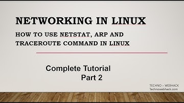 How to use Netstat, ARP and Traceroute command in linux  - Networking in linux part - 2