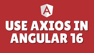 How to use Axios in Angular 16?