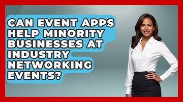 Can Event Apps Help Minority Businesses At Industry Networking Events?