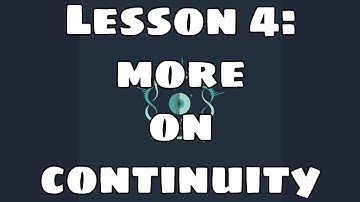 BC: LESSON 4-MORE ON CONTINUITY