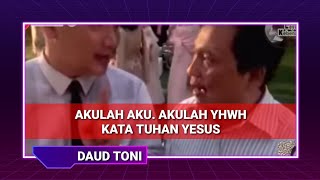 Akulah Aku. Akulah YAHWEH itulah namaKu, kata TUHAN YESUS | Kesaksian Daud Tony ke Surga.