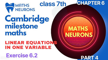 Class 7th cambridge maths milestone chapter 6 exercise 6.2 part 4 #mathneurons #maths