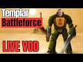 Playing Templar Battleforce I Live Stream I 6th June
