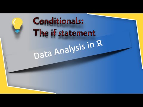 24 - Conditionals in R: The "if" statement