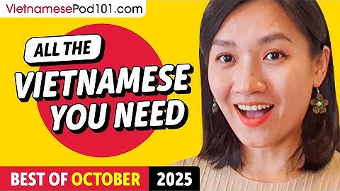 Your Monthly Dose of Vietnamese - Best of October 2025