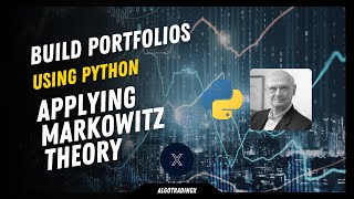 Advanced Portfolio Construction with Python: Applying Markowitz Theory