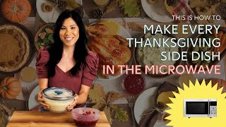 How to Make EVERY Thanksgiving Side Dish in the Microwave