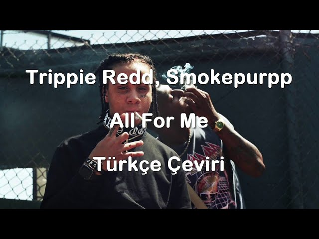 Trippie Redd - All For Me ft. Smokepurpp Türkçe Çeviri (Altyazılı) class=