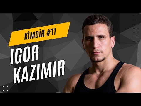 Igor Kazmir Kimdir | Igor'un Kısa ve Tüm Hikayesi