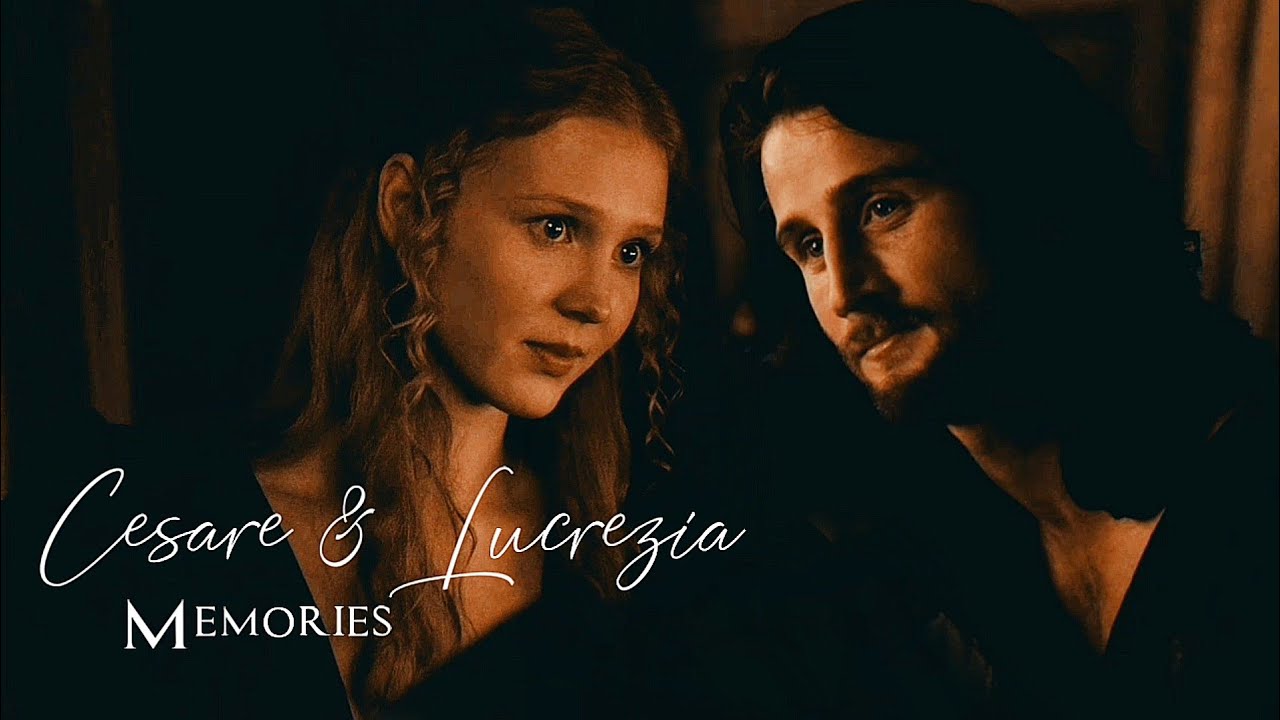Cesare & Lucrezia [Borgia] || Memories