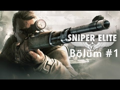 Sniper Elite V2 / Bölüm 1 - Sniper Nasıl Olur Görevleri Nelerdir.
