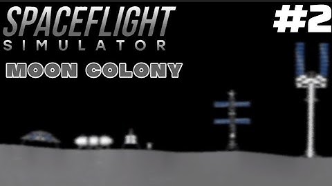 Moon colony part 2 in space flight simulator #spaceflight #moon