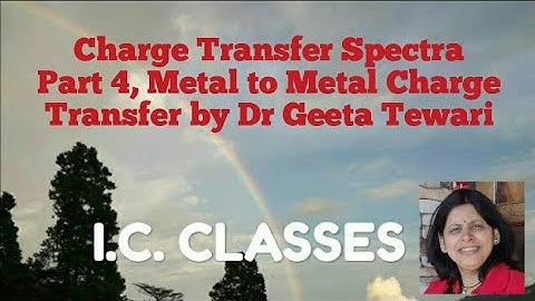 Charge Transfer Spectra Part 4, MMCT, Metal to Metal Type Charge Transfer by Dr Geeta CSIR NET