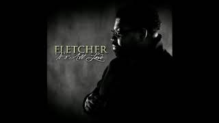 (  It's All Love )   Fletcher