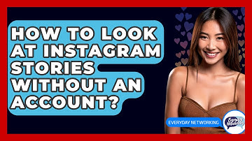 How To Look At Instagram Stories Without An Account? - Everyday-Networking