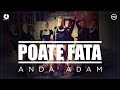 Anda Adam - Poate fata (Official Music Video)