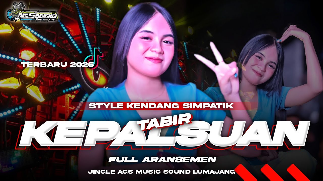 DJ TABIR KEPALSUAN FULL ARANSEMEN VIRAL 2K25💥 •KENDANG STYLE SIMPATIK‼️•JINGLE AGS SOUND LUMAJANG