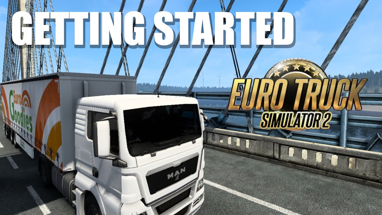Getting Started - ETS2 Career - Lets Play - 1 - YouTube