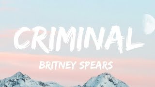 Britney Spears - Criminal (Lyrics)