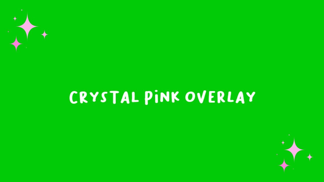 CRYSTAL PINK OVERLAY| Green Screen| Background video