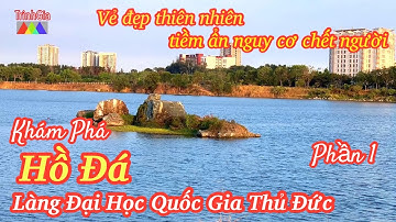 (FULL) Khám Phá Vẻ Đẹp Ma Mị Của Hồ Đá Làng Đại Học Quốc Gia Thủ Đức
