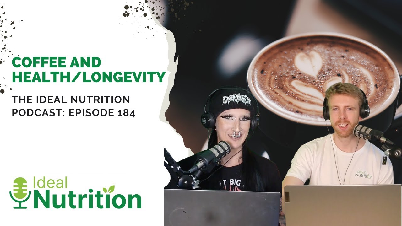 Coffee and Health/Longevity I IDEAL NUTRITION PODCAST EPISODE 184