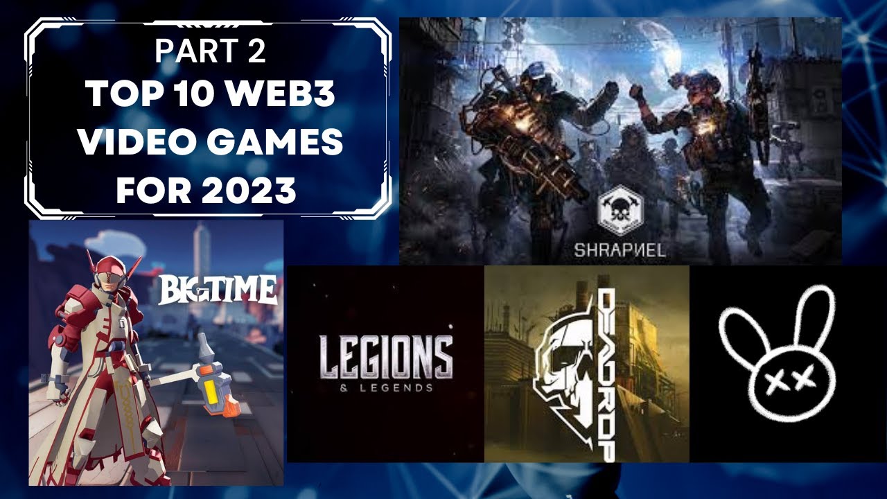 Part 2  - Top 10 Web3 Video Games for 2023