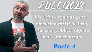 RDL 6/2023 ejecución PRTR justicia, función pública, régimen local y mecenazgo - 4a parte