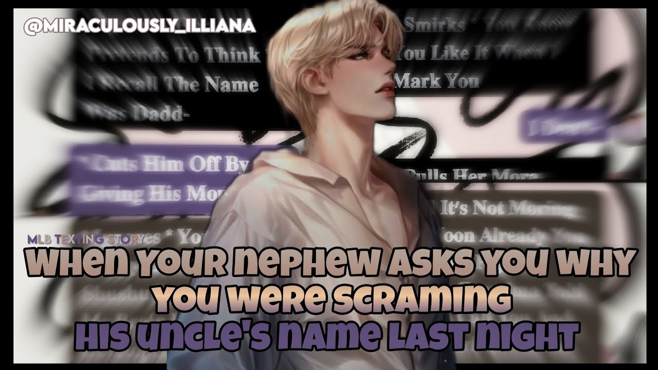 When His Nephew Asks You Why You Were Screaming- || One - Shot || Mlb Texting Story